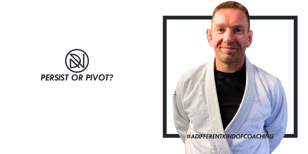 Persist in Your Purpose. Pivot in Your Method.